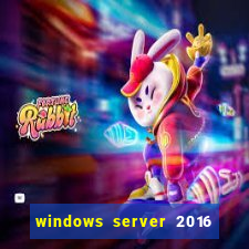 windows server 2016 download iso pt br